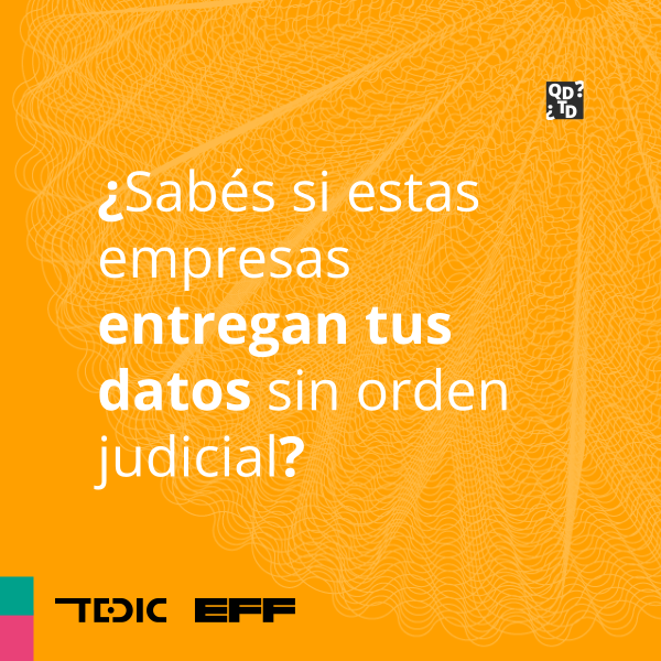 ¿Sabés si estas empresas entregan tus datos sin orden judicial?